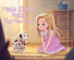 Misha Elle & Mellie The Moo Cow B0G27KBV86 Book Cover
