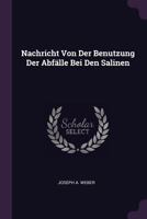 Nachricht Von Der Benutzung Der Abf�lle Bei Den Salinen 1378308212 Book Cover