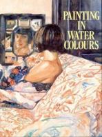 Painting in Watercolours 0855327049 Book Cover