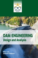 Dam Engineering: Design and Analysis B0F6H69SDS Book Cover