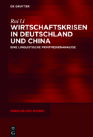 Wirtschaftskrisen in Deutschland und China: Eine linguistische Printmedienanalyse (Sprache und Wissen (SuW), 24) 3110465078 Book Cover