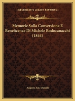 Memorie Sulla Conversione E Beneficenze Di Michele Rodocanacchi (1844) 1169562787 Book Cover