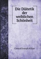 Die Diatetik Der Weiblichen Schonheit 5518981562 Book Cover