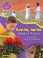 Seeds, Bulbs, Plants & Flowers: The Best Start in Science 184696198X Book Cover