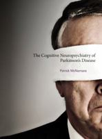 The Cognitive Neuropsychiatry of Parkinson's Disease 0262016087 Book Cover