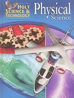 Holt Science & Technology: Physical Science 0030731682 Book Cover