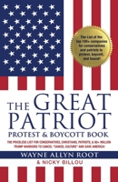 The Great Patriot Protest & Boycott Book: The Priceless List for Conservatives, Christians, Patriots, & 80+ Million Trump Warriors to Cancel "Cancel Culture" and Save America! 1952106990 Book Cover