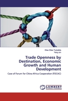 Trade Openness by Destination, Economic Growth and Human Development 6202531665 Book Cover