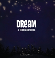 Dream: A Goodnight Book B097CLBS79 Book Cover