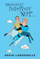 Absolutely Positively Not (Sid Fleischman Humor Award) 0439591090 Book Cover