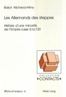 Les Allemands Des Steppes: Histoire d'Une Minorité de l'Empire Russe À La Cei 3039103334 Book Cover