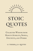 Stoic Quotes: 500 Timeless Sayings from the Stoics to Build Character and Inner Peace B0FG2F4NH3 Book Cover