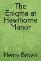 The Enigma at Hawthorne Manor B0FS73683G Book Cover