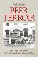 Beer Terroir: Place and Taste in the Pre-Prohibition Rocky Mountain West 1800506910 Book Cover