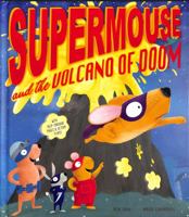 Supermouse and the Volcano of Doom 1680102826 Book Cover