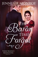 The Baron Time Forgot: Those Regency Remingtons Book Two B09VWPMQSD Book Cover