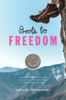 Boots to Freedom: Amazing journeys of a woman in her seventies who found freedom trekking in different parts of the world 0648867005 Book Cover