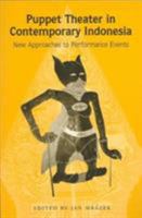 Puppet Theater in Contemporary Indonesia: New Approaches to Performance Events (Michigan Papers on South & Southeast Asia): New Approaches to Performance ... (Michigan Papers on South & Southeast Asia 0891480846 Book Cover