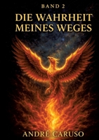 Die Wahrheit meines Weges: Erweiterte Auflage von, Wenn ich dir den Weg zeige, würdest du ihn gehen ?" (German Edition) 3384781449 Book Cover