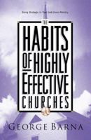The Habits of Highly Effective Churches: Being Strategic in Your God Given Ministry 0830718605 Book Cover