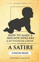 How to Make A Million Dollars & My Financial Career: A Satire 1522038108 Book Cover