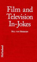 Film and Television In-Jokes: Nearly 2,000 Intentional References, Parodies, Allusions, Personal Touches, Cameos, Spoofs and Homages 0786404566 Book Cover
