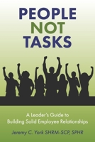People Not Tasks: A Leader’s Guide to Building Solid Employee Relationships B0GMTLJC25 Book Cover