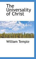 The Universaility of Christ; A Course of Lectures 0469907827 Book Cover