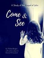 Come and See : A Study of the Gospel of John 1725796783 Book Cover
