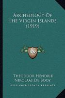 Archeology of the Virgin Islands 1017414742 Book Cover