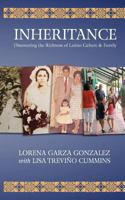 Inheritance: Discovering the Richness of Latino Family & Culture 0615668771 Book Cover