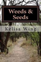 Weeds & Seeds: How to stay positive in the midst of life's storms 1540770877 Book Cover