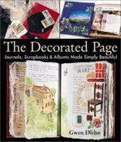 The Decorated Page: Journals, Scrapbooks & Albums Made Simply Beautiful 1579905129 Book Cover