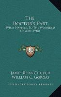 The Doctor's Part: What Happens To The Wounded In War 1146720718 Book Cover