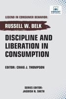 Discipline and Liberation in Consumption 1636515258 Book Cover