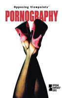 Opposing Viewpoints Series - Pornography (hardcover edition) (Opposing Viewpoints Series) 0737707607 Book Cover
