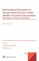 International Taxation of Income from Services Under Double Taxation Conventions: Development, Practice and Policy 9041195947 Book Cover