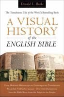 A Visual History of the English Bible: The Tumultuous Tale of the Worlds Bestselling Book 080101316X Book Cover