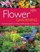 Flower Gardening: A Practical Guide to Creating Colorful Gardens in Every Yard 1606523627 Book Cover