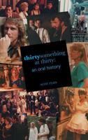 thirtysomething at thirty: an oral history 1629331023 Book Cover