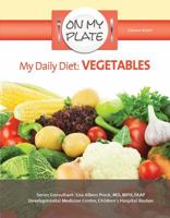 My Daily Diet: Vegetables 1422231003 Book Cover