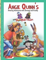Angie Quinn's Amazing Adventures With Shnoogy And Kruddy: The Doodle Trap 0982927444 Book Cover