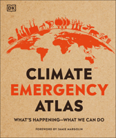 Climate Emergency Atlas: What's Happening - What We Can Do 0744021839 Book Cover