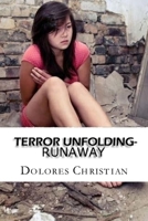 Terror Unfolding-Runaway 0999260790 Book Cover
