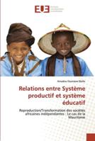 Relations entre Système productif et système éducatif: Reproduction/Transformation des sociétés africaines indépendantes : Le cas de la Mauritanie 6138462769 Book Cover