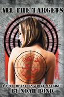 All the Targets: A Novel of International Intrigue 0967355133 Book Cover