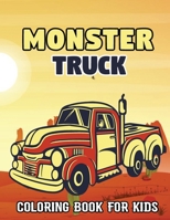 Monster Truck Coloring Book For Kids: A Funny Coloring Book For Kids With Over 50 Illustrations Designs of Monster Trucks(Kids Coloring Book). The Perfect Awesome Gift Idea for Any Monster Truck Fan! B08Z9VZVQR Book Cover