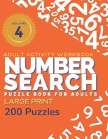 Adult Activity Workbook - Number Search Large Print Puzzle Book for Adults Volume 4 (200 Puzzles): Find the Numbers for Adults and Seniors, Sopa de Numeros para Adultos B08HTJ779B Book Cover