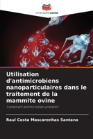 Utilisation d'antimicrobiens nanoparticulaires dans le traitement de la mammite ovine (French Edition) 6209425925 Book Cover