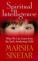 Spiritual Intelligence: What We Can Learn from the Early Awakening Child 1570752311 Book Cover